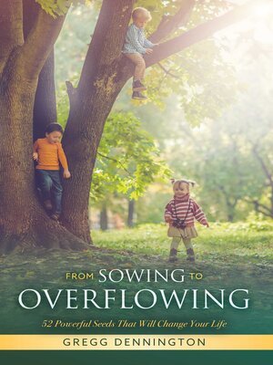 cover image of From Sowing to Overflowing: 52 Powerful Seeds That Will Change Your Life